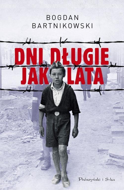 

Dni długie jak lata Bogdan Bartnikowski