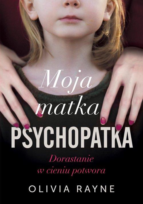 

Moja matka psychopatka Olivia Rayne