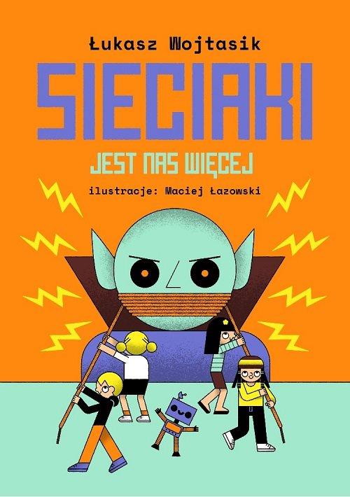 

Sieciaki. Jest nas więcej Łukasz Wojtasik Muchomor