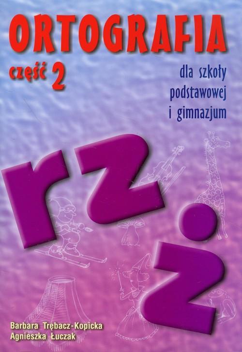 

Ortografia część 2 Pisownia wyrazów z ż i rz