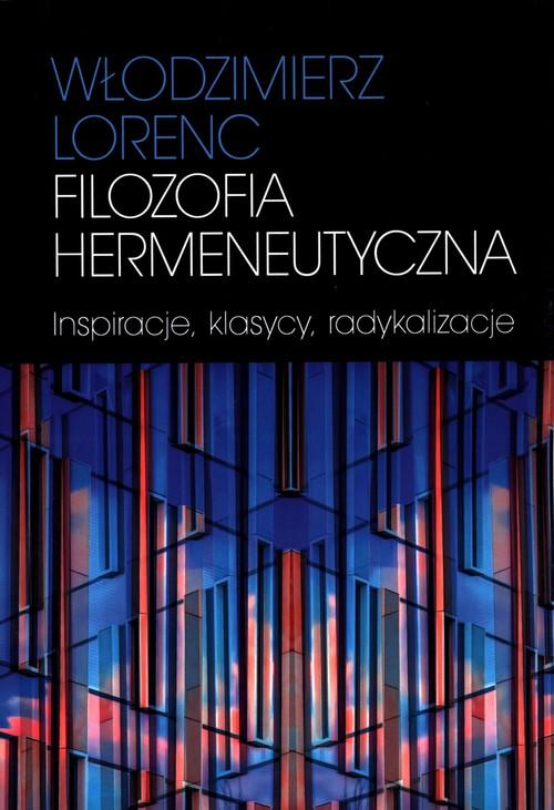 

Filozofia hermeneutyczna. Włodzimierz Lorenc