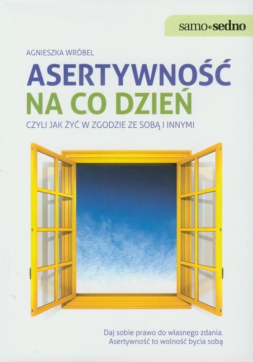 

Asertywność na co dzień Agnieszka Wróbel