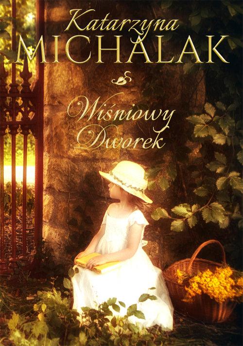 

Wiśniowy Dworek Katarzyna Michalak