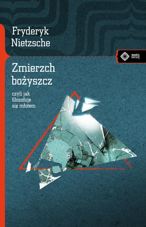 

Zmierzch bożyszcz Nietzsche Fryderyk