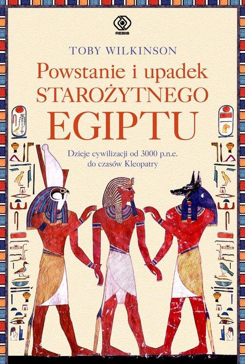 

Powstanie i upadek starożytnego Egiptu Wilkinson