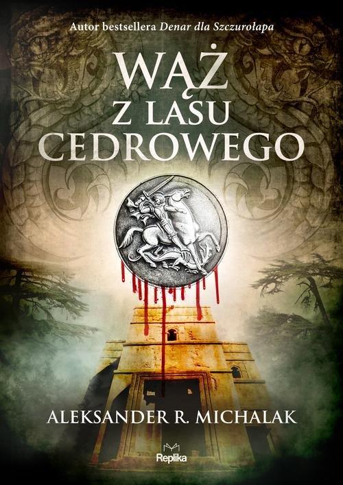 

Wąż z lasu cedrowego Aleksander R. Michalak