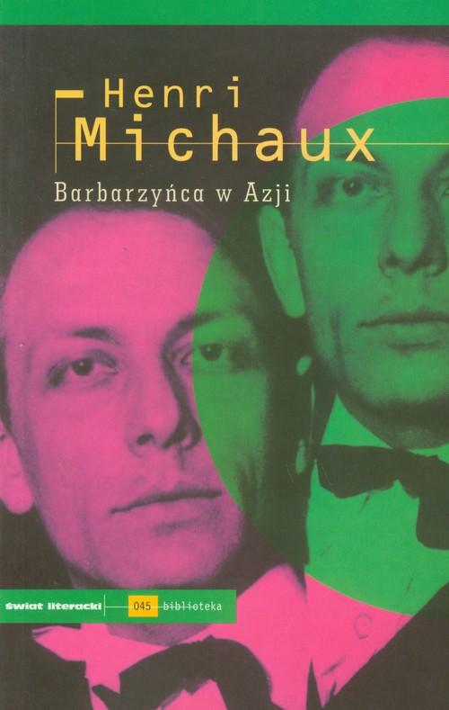 

Barbarzyńca w Azji Henri Michaux