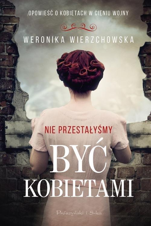 

Nie przestałyśmy być kobietami W. Wierzchowska