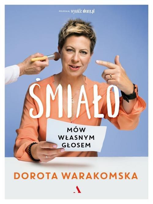 

Śmiało Mów własnym glosem Dorota Warakomska