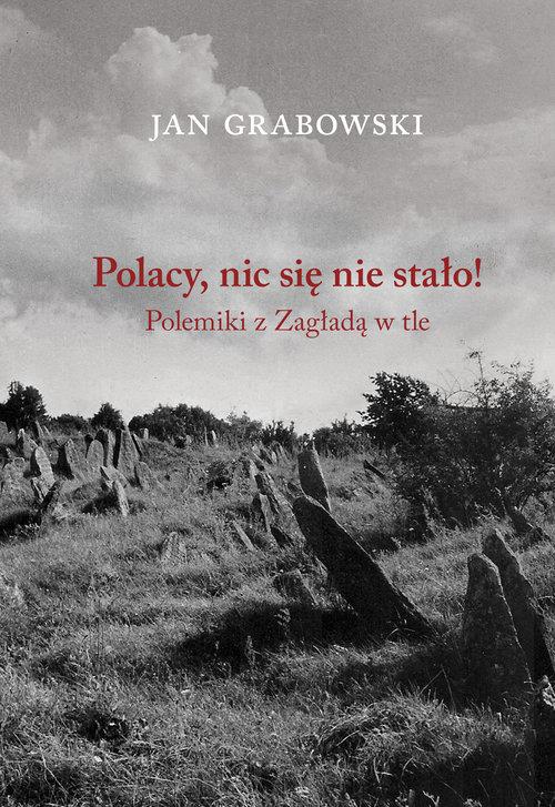 

Polacy, nic się nie stało! Jan Grabowski
