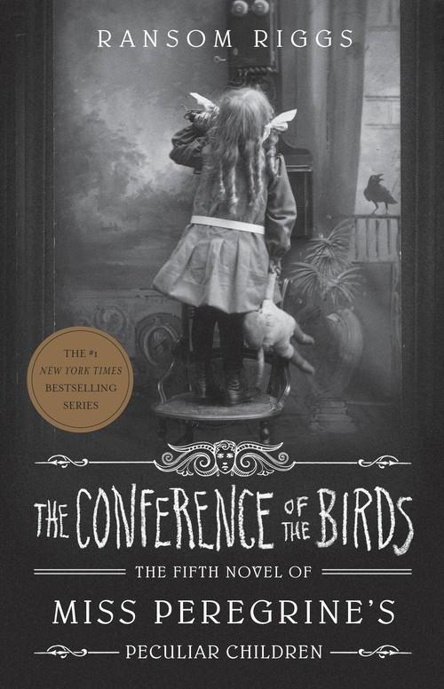 

The Conference of the Birds Ransom Riggs