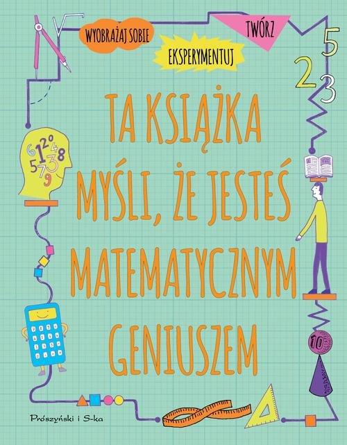 

Ta książka myśli że jesteś matematycznym geniuszem