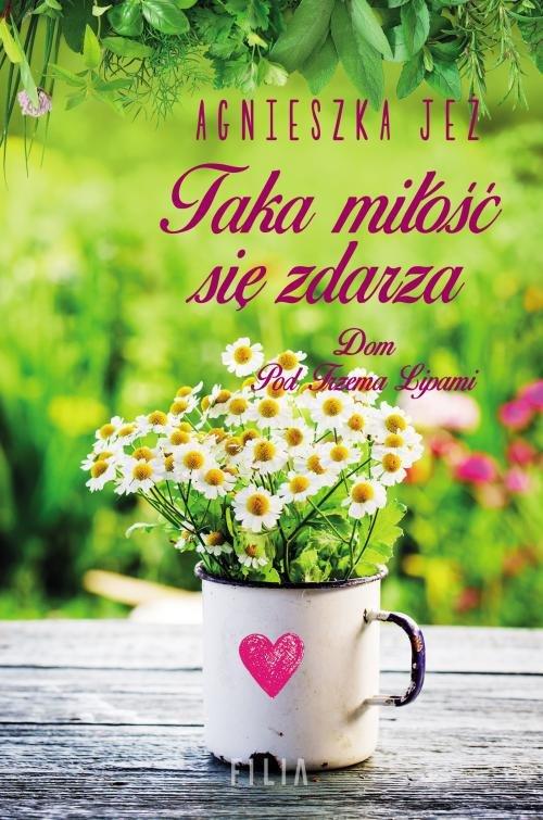 

Taka miłość się zdarza Agnieszka Jeż
