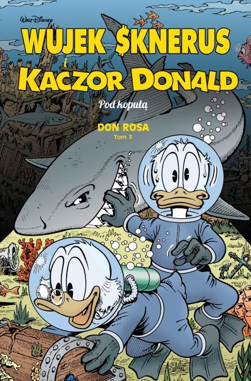 

Wujek Sknerus i Kaczor Donald Pod kopułą Don Rosa