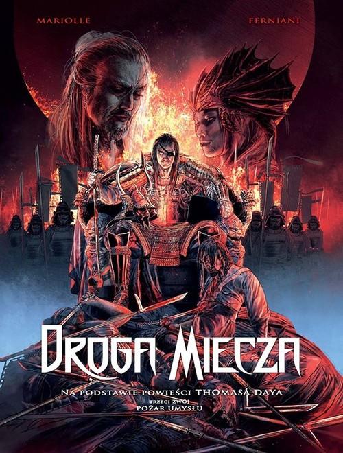 Droga miecza. Tom 3: Pożar umysłu Autor Federico Ferniani Luca Saponti Mathieu Mariolle Thomas Day Valentin Sécher