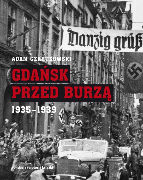 

Gdańsk przed burzą Adam Czartkowski
