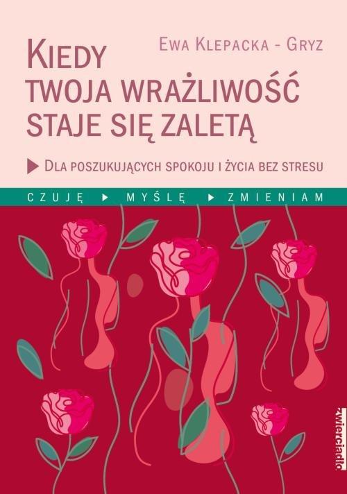 

Kiedy Twoja wrażliwość staje się... Klepacka-Gryz