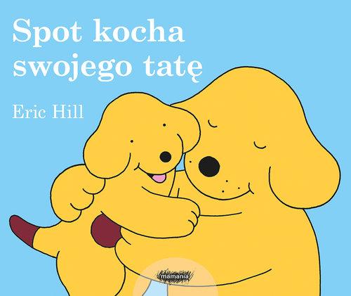 

Spot kocha swojego tatę Eric Hill