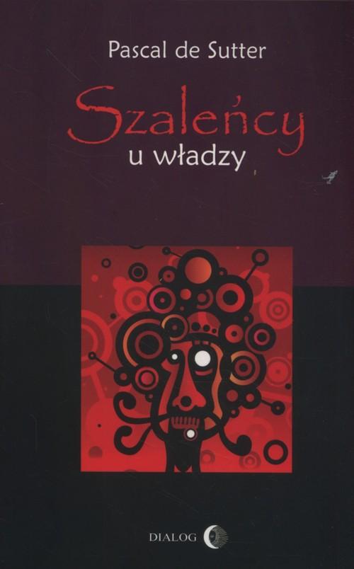 

Szaleńcy u władzy Pascal Sutter