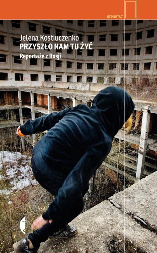 

Przyszło nam tu żyć Jelena Kostiuczenko
