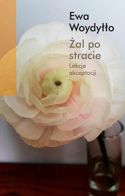 

Żal po stracie Ewa Woydyłło