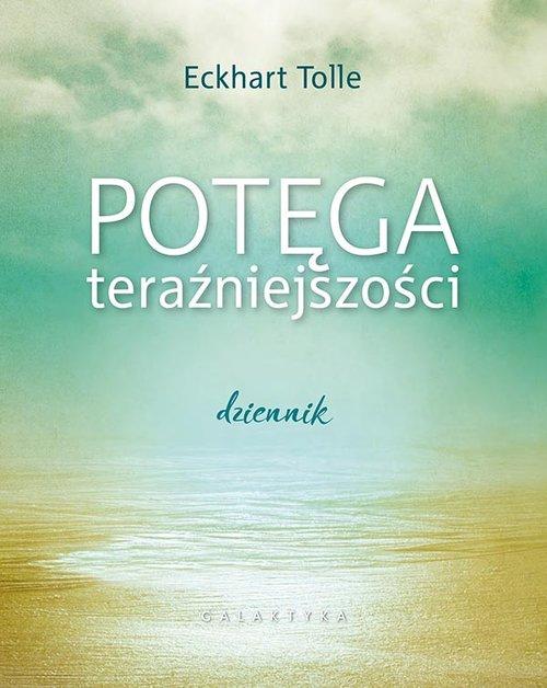 Potęga teraźniejszości Dziennik Eckhart Tolle