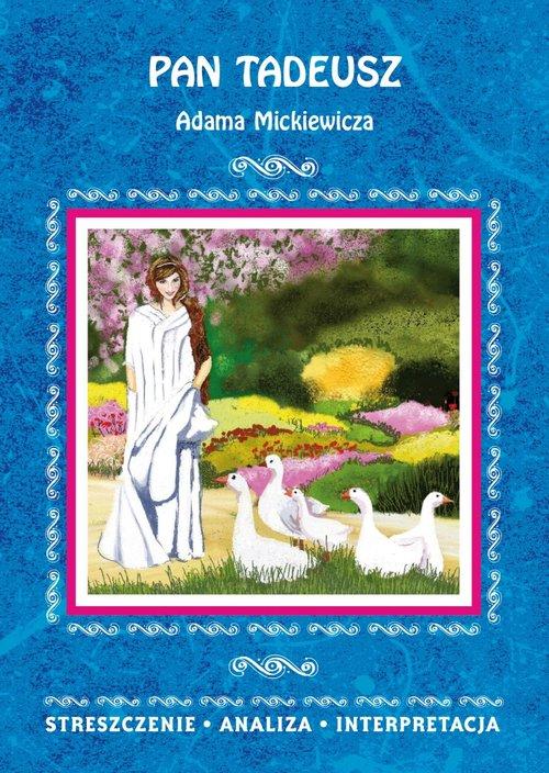 Pan Tadeusz Adama Mickiewicza Streszczenie, analiza - opracowanie lektury