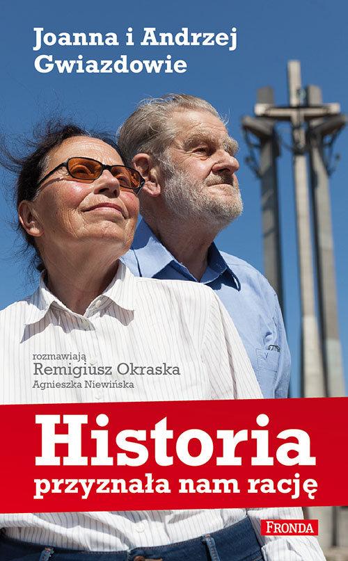Historia przyznała nam rację Andrzej Gwiazda, Joanna Gwiazda