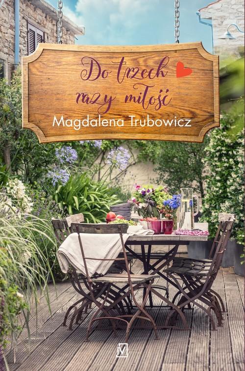 

Do trzech razy miłość Magdalena Trubowicz