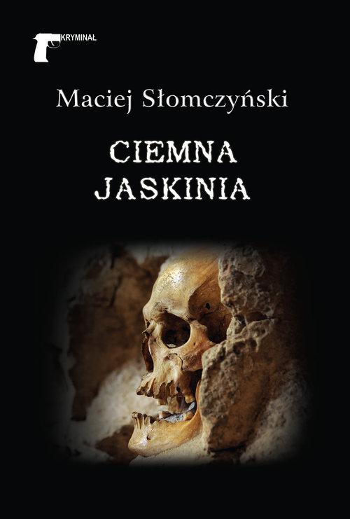 

Ciemna jaskinia Maciej Słomczyński
