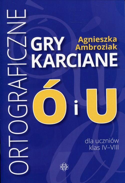 

Ortograficzne gry karciane Ó i U klasy 4-8