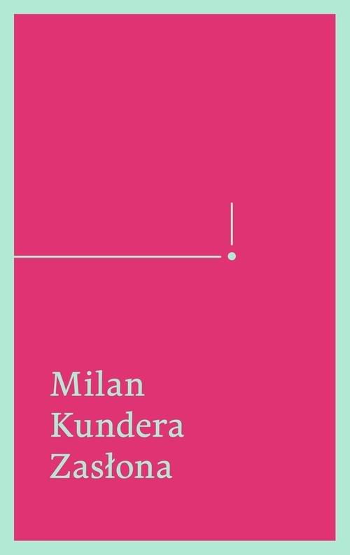 

Zasłona Esej w siedmiu częściach Milan Kundera