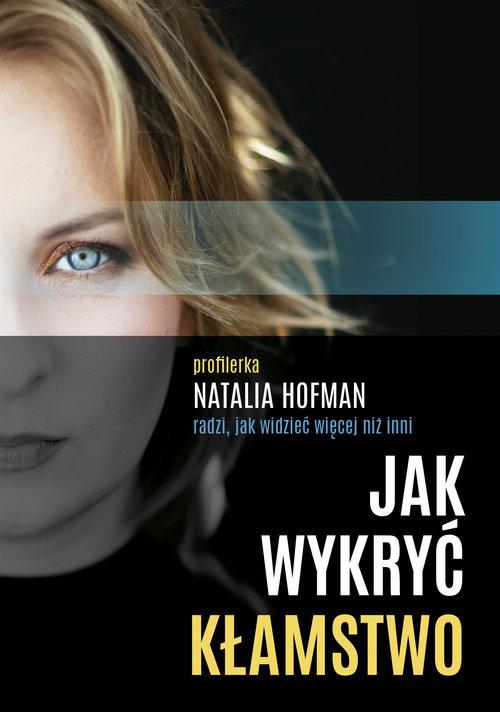 

Jak wykryć kłamstwo Natalia Hofman