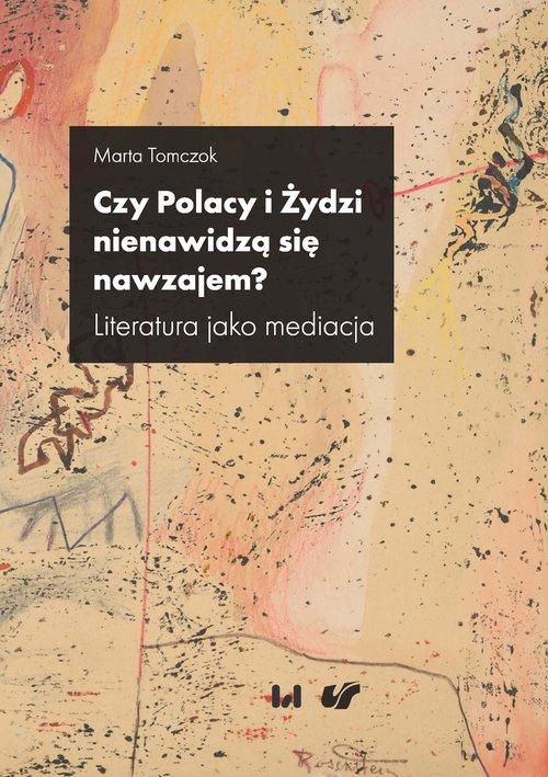 

Czy Polacy i Żydzi nienawidzą się nawzajem