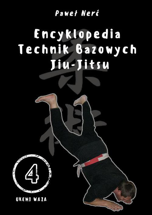 

Encyklopedia technik bazowych Jiu-Jitsu T4 P. Nerć