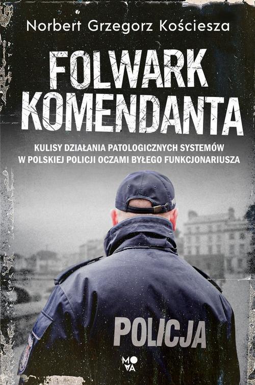 

Folwark komendanta Norbert Grzegorz Kościesza