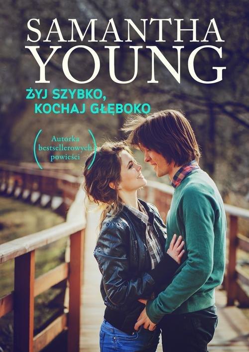 

Żyj szybko, kochaj głęboko Samantha Young