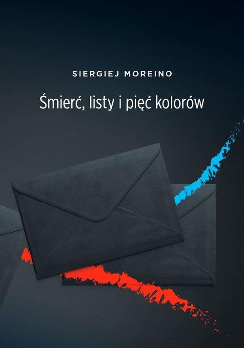 

Śmierć, listy i pięć kolorów Siergiej Moreino