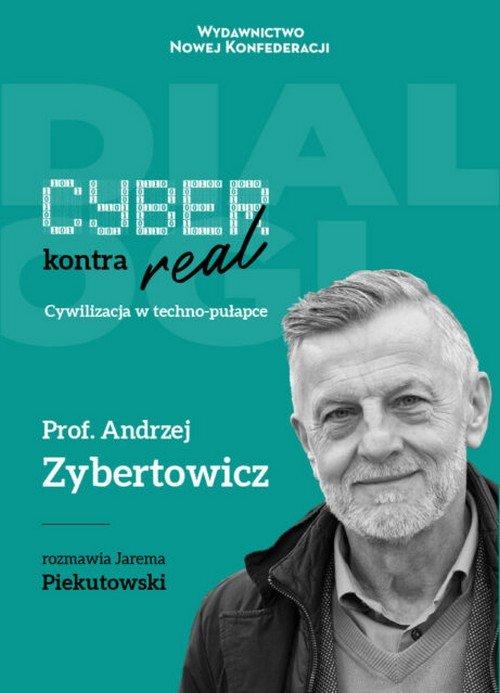 

Cyber kontra real A. Zybertowicz, J. Piekutowski
