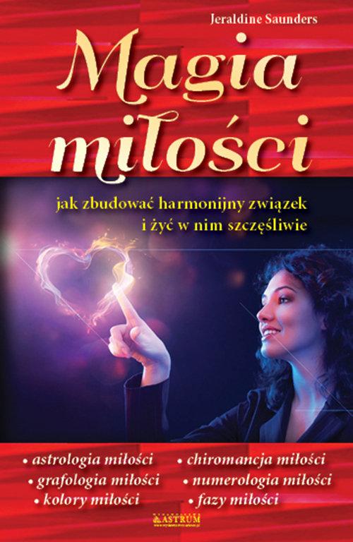 Magia miłości. Jak zbudować harmonijny i szczęśliwy związek Saunders