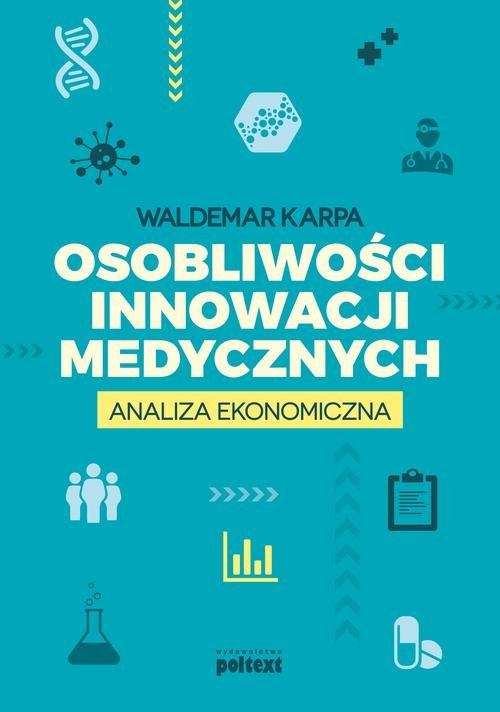 

Osobliwości innowacji medycznych Waldemar Karpa