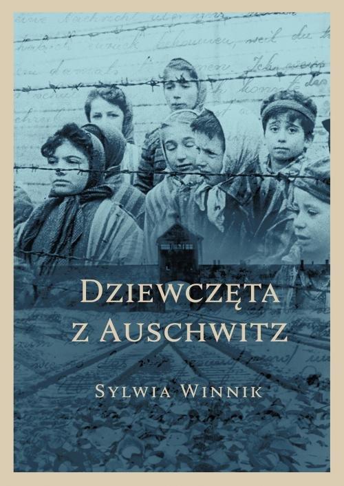 

Dziewczęta z Auschwitz Sylwia Winnik