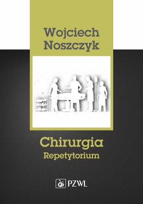 

Chirurgia Repetytorium Wojciech Noszczyk