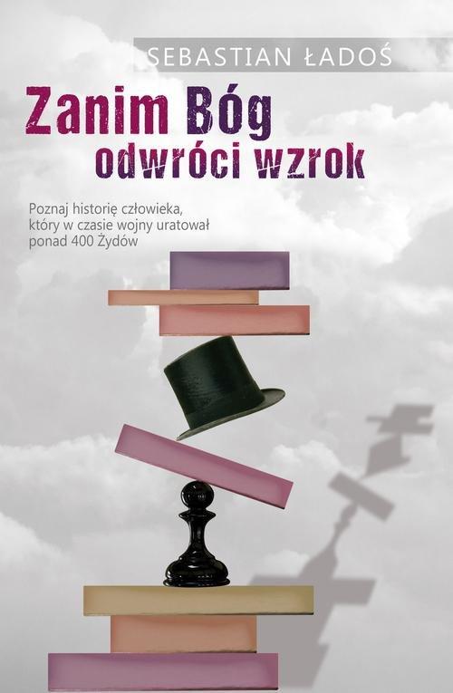 

Zanim Bóg odwróci wzrok Sebastian Ładoś