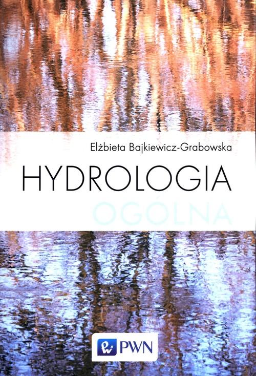 

Hydrologia ogólna Elżbieta Bajkiewicz-Grabowska