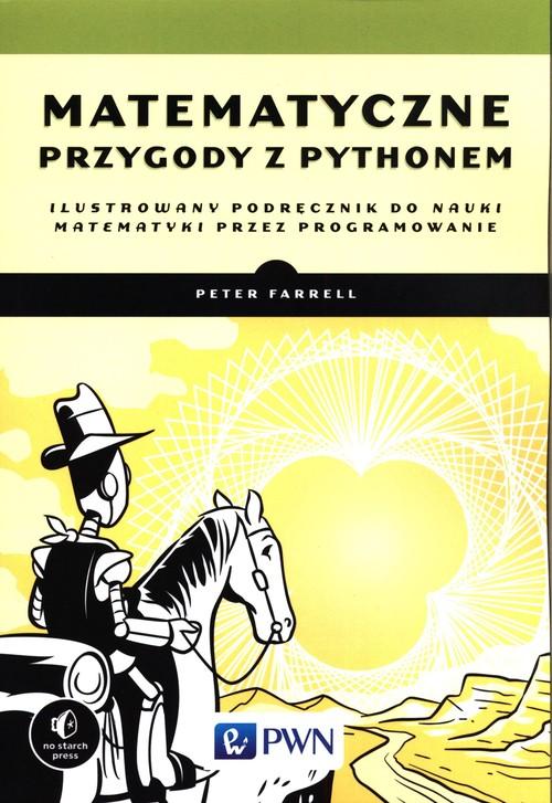 

Matematyczne przygody z Pythonem Peter Farrell
