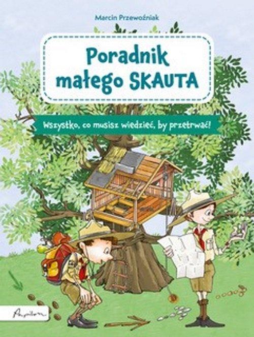 

Poradnik małego skauta Marcin Przewoźniak