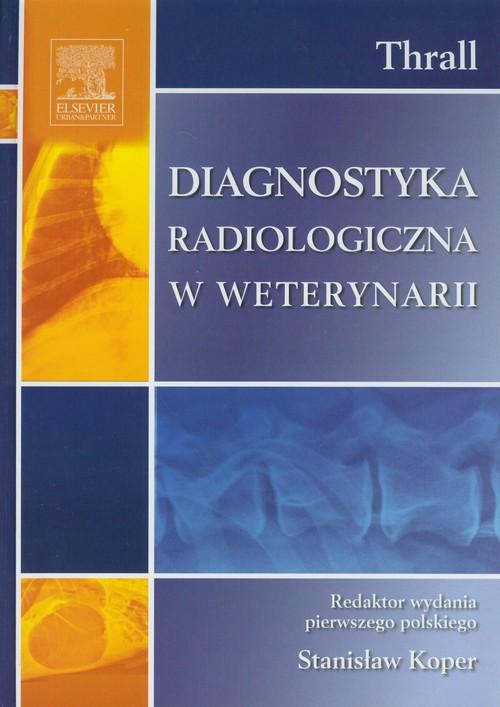 

Diagnostyka radiologiczna w weterynarii