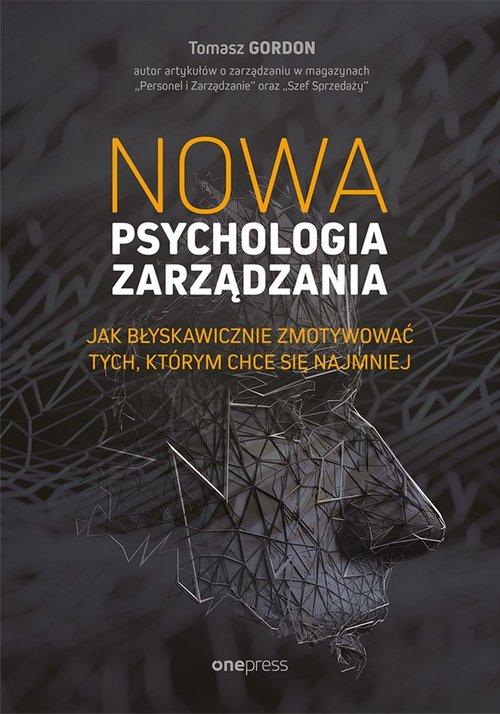 

Nowa psychologia zarządzania Tomasz Gordon