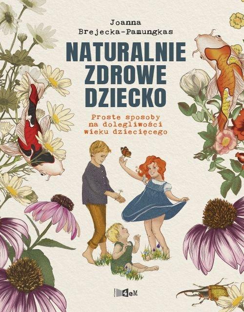 

Naturalnie zdrowe dziecko J. Brejecka-Pamungkas